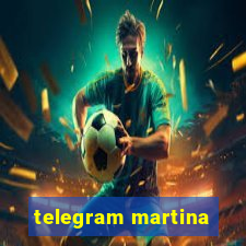 telegram martina