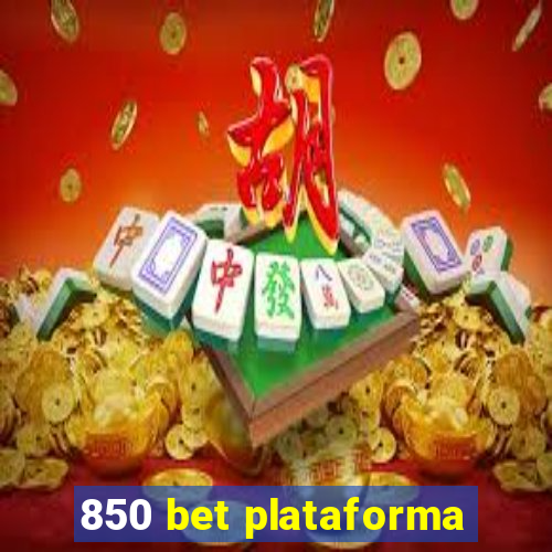 850 bet plataforma