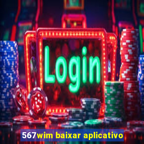 567wim baixar aplicativo