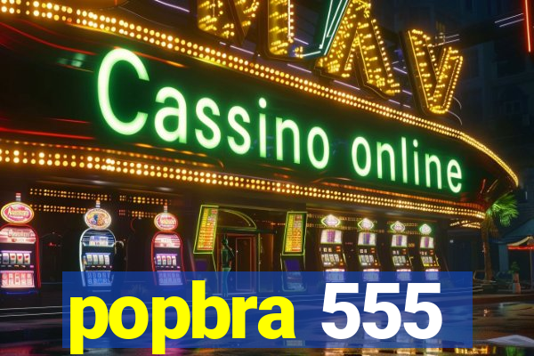 popbra 555