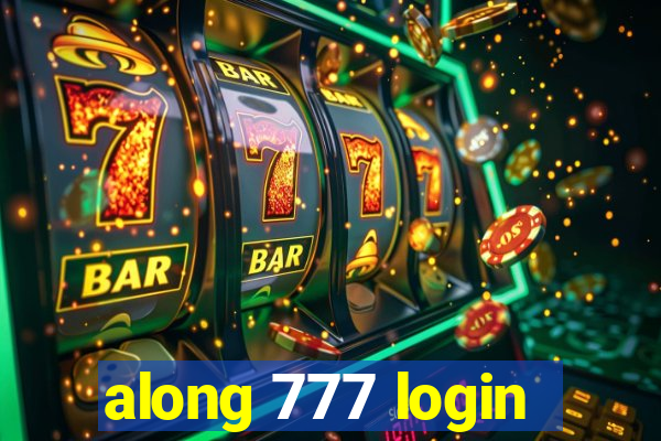 along 777 login