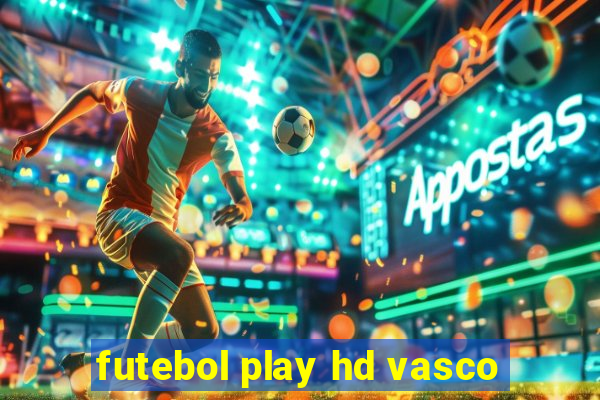 futebol play hd vasco