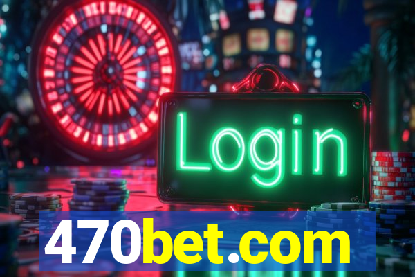 470bet.com