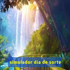 simulador dia de sorte