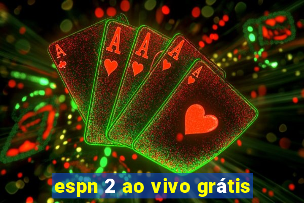 espn 2 ao vivo grátis