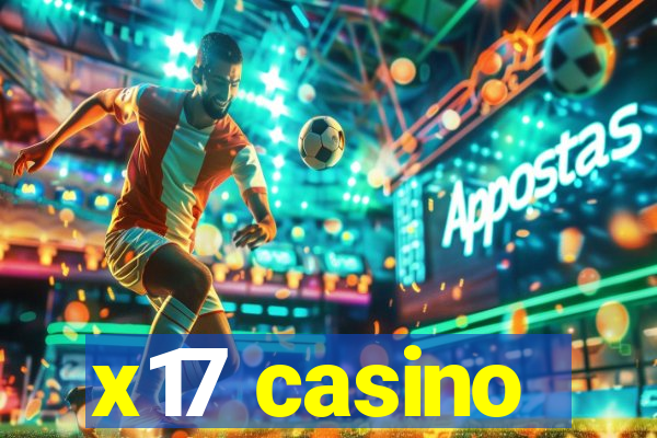 x17 casino