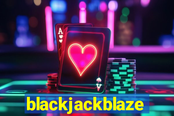 blackjackblaze