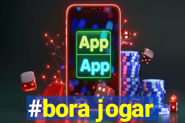 #bora jogar