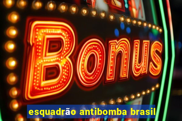 esquadrão antibomba brasil