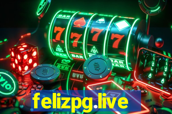 felizpg.live