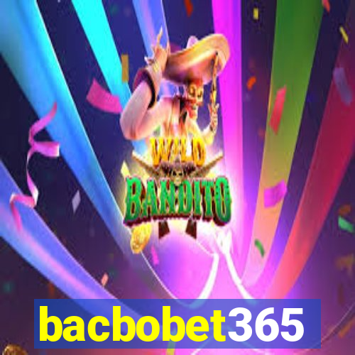 bacbobet365