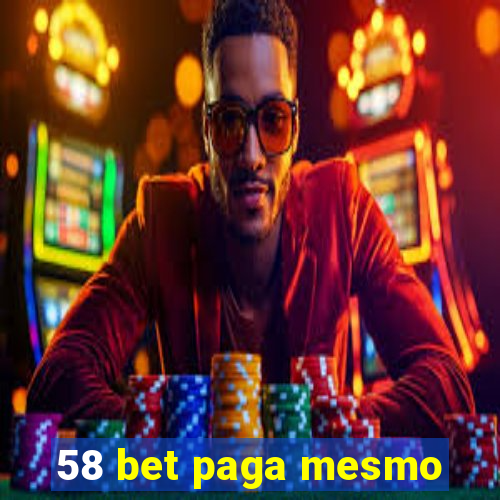 58 bet paga mesmo