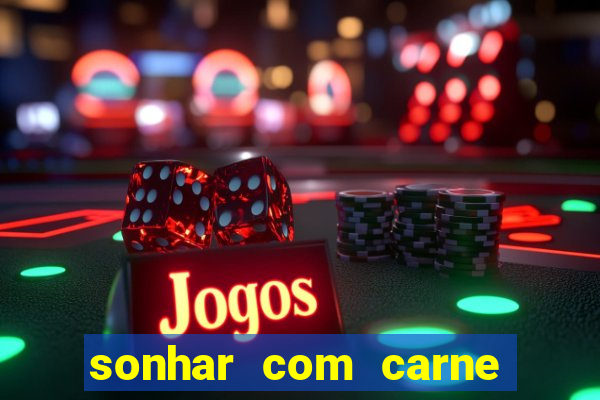 sonhar com carne de porco jogo do bicho