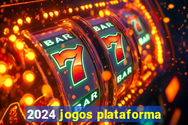 2024 jogos plataforma