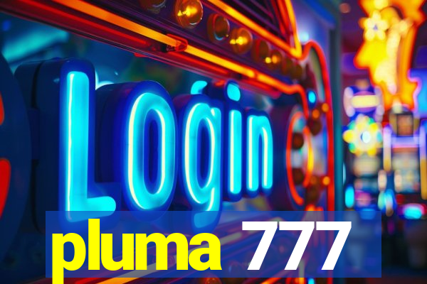 pluma 777