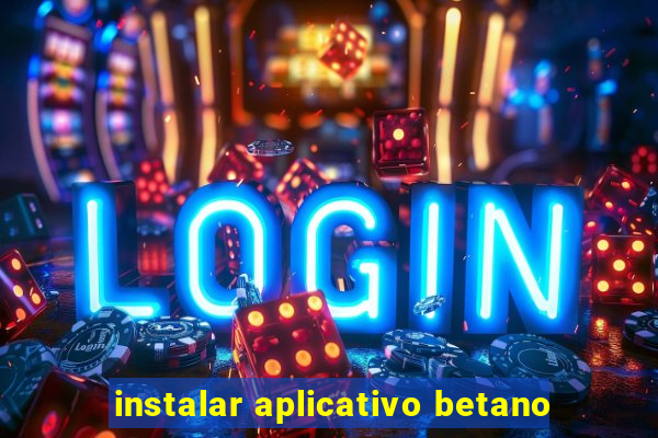 instalar aplicativo betano