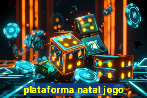 plataforma natal jogo