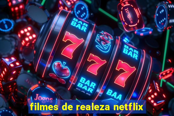 filmes de realeza netflix