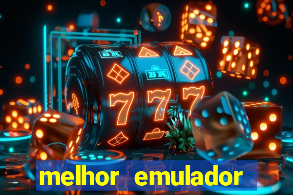 melhor emulador para pc fraco