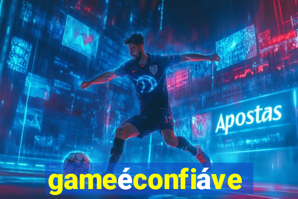 gameéconfiável