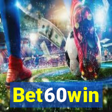 Bet60win