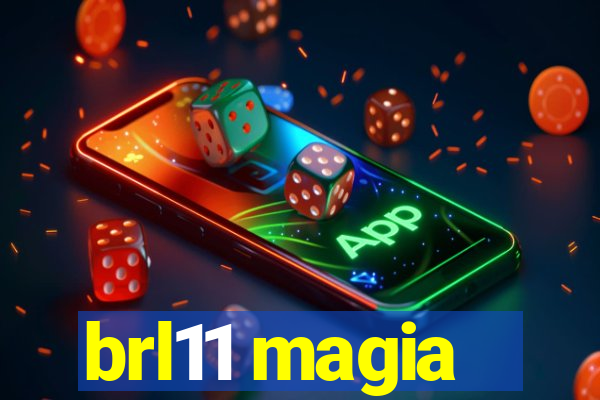 brl11 magia