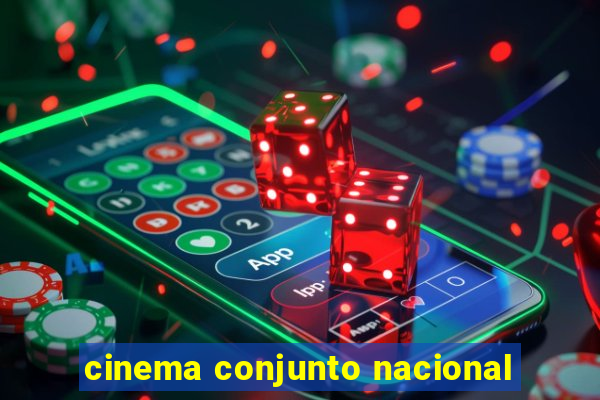 cinema conjunto nacional