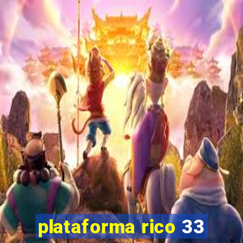 plataforma rico 33