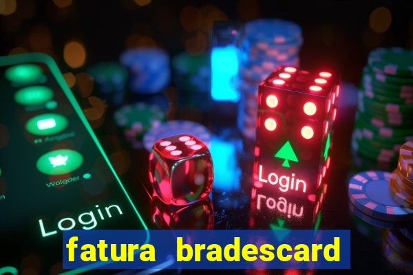 fatura bradescard casas bahia