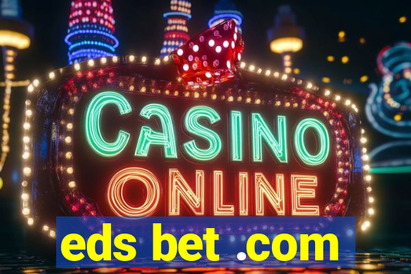 eds bet .com