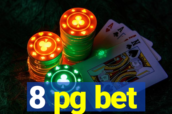 8 pg bet