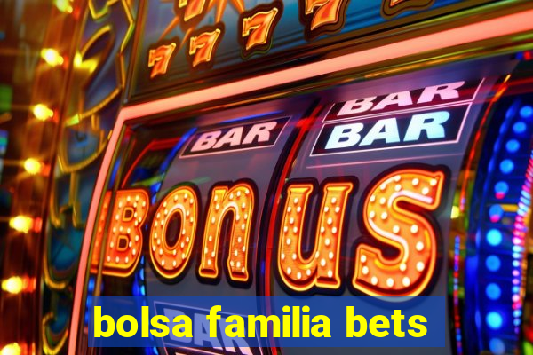 bolsa familia bets