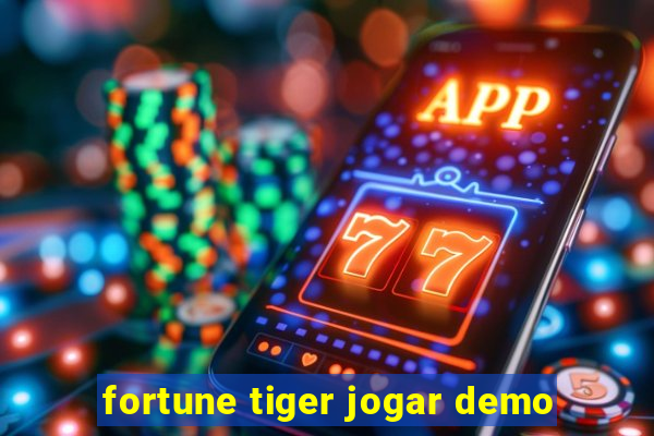 fortune tiger jogar demo