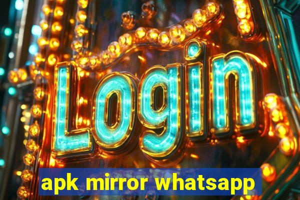 apk mirror whatsapp