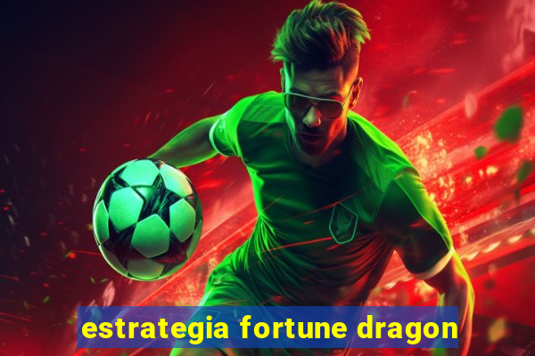 estrategia fortune dragon