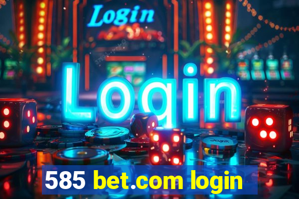 585 bet.com login