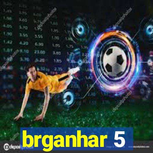 brganhar 5