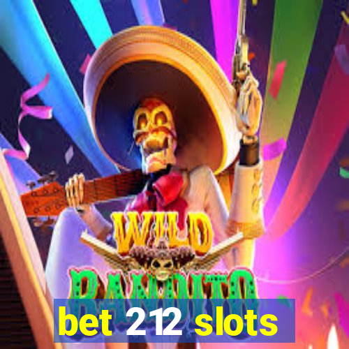 bet 212 slots