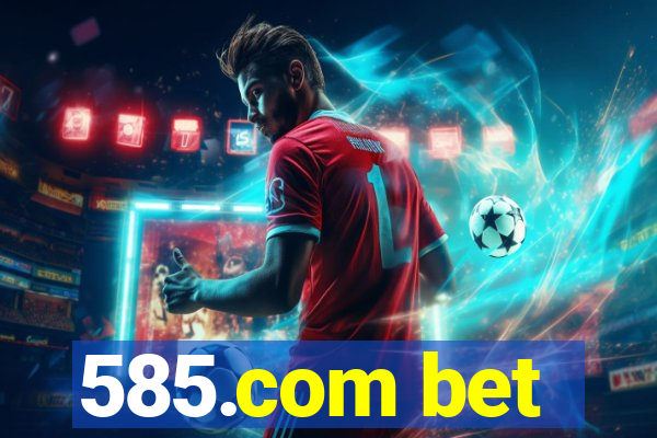 585.com bet