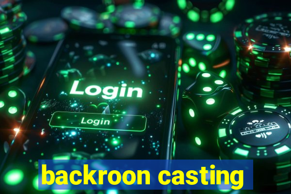 backroon casting