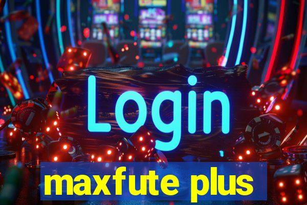 maxfute plus