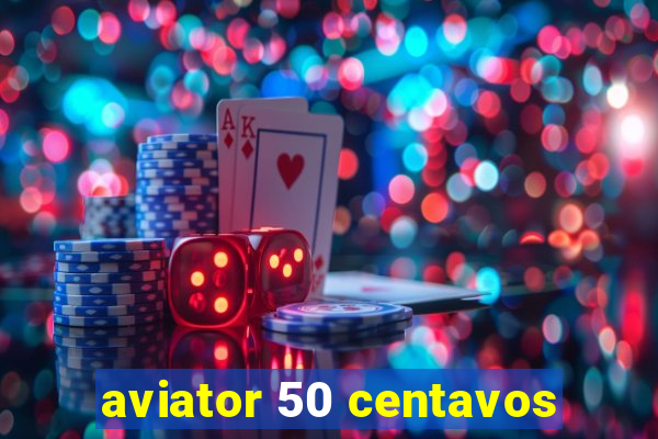 aviator 50 centavos