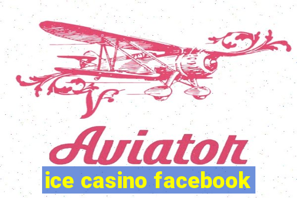 ice casino facebook