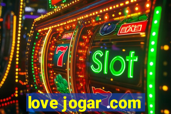 love jogar .com