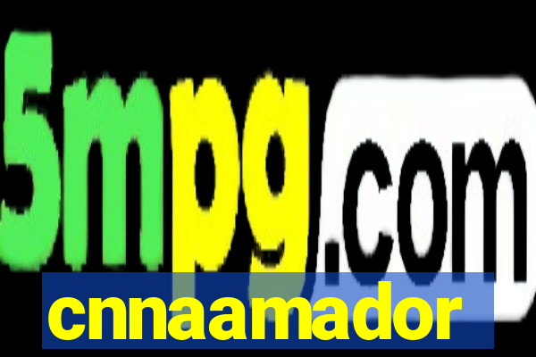 cnnaamador