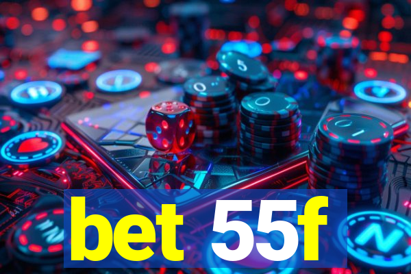 bet 55f