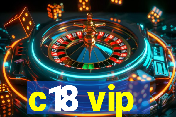 c18 vip