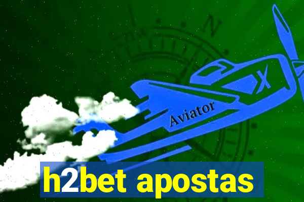 h2bet apostas