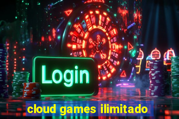 cloud games ilimitado