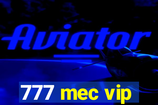 777 mec vip